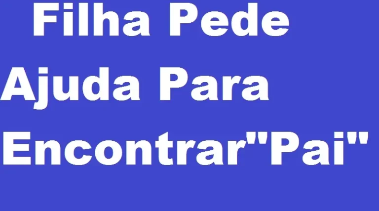 Filha procura por pai que ela não ver há 32 anos